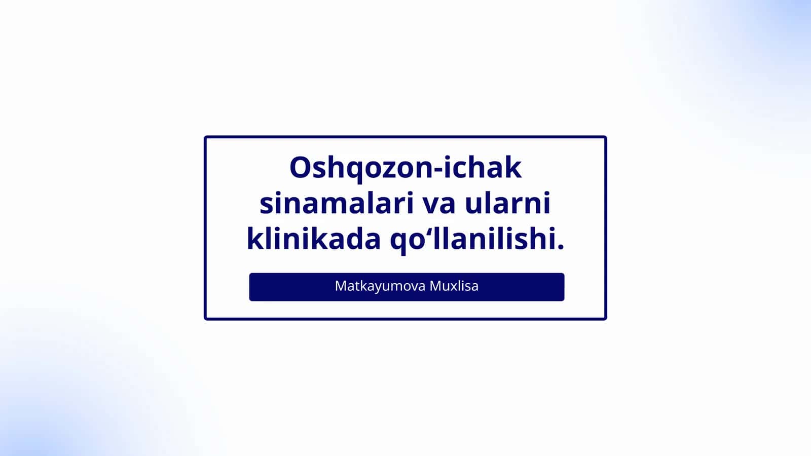Oshqozon-ichak sinamalari va ularni klinikada qo‘llanilishi