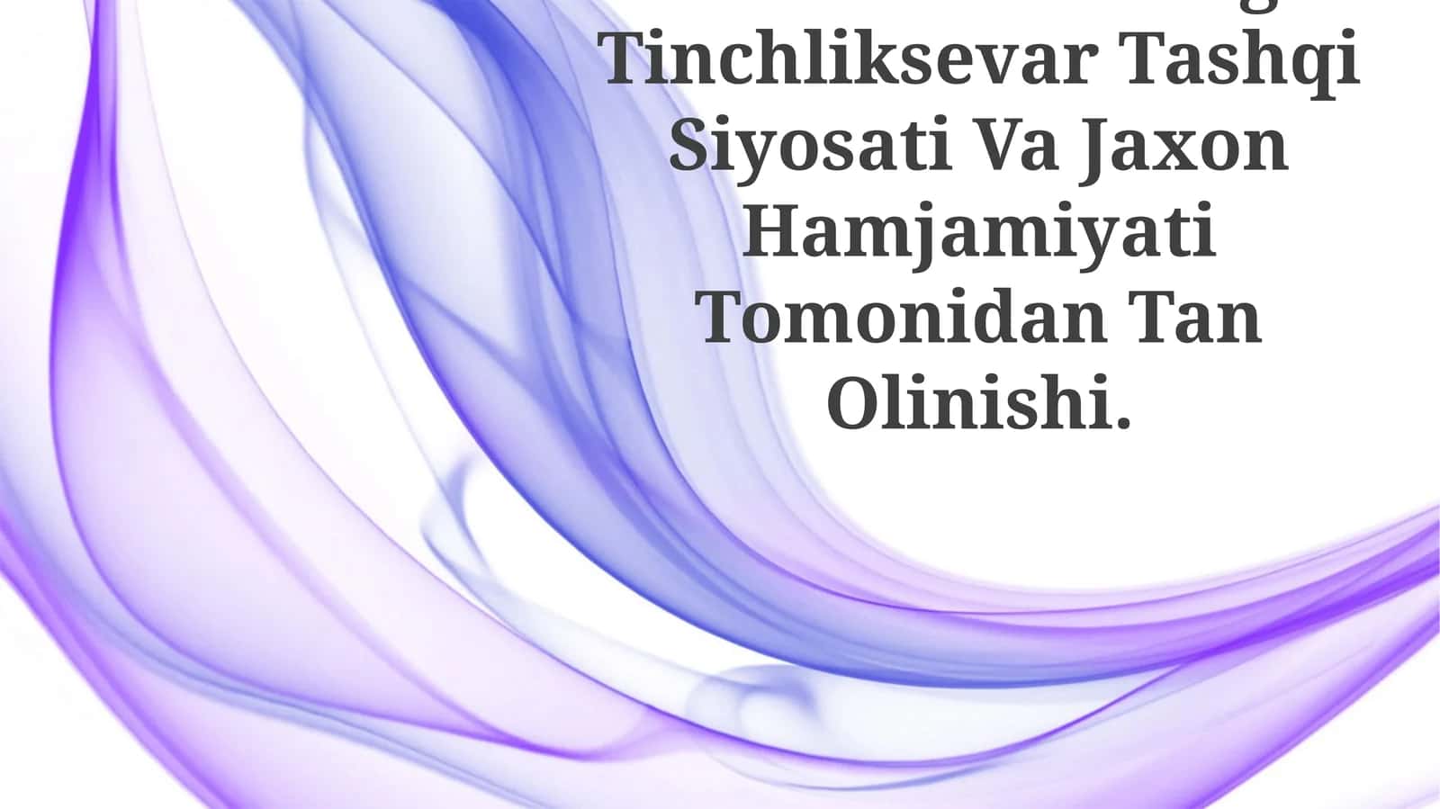 O'Zbekistonning Tinchliksevar Tashqi Siyosati Va Jaxon Hamjamiyati Tomonidan Tan Olinishi