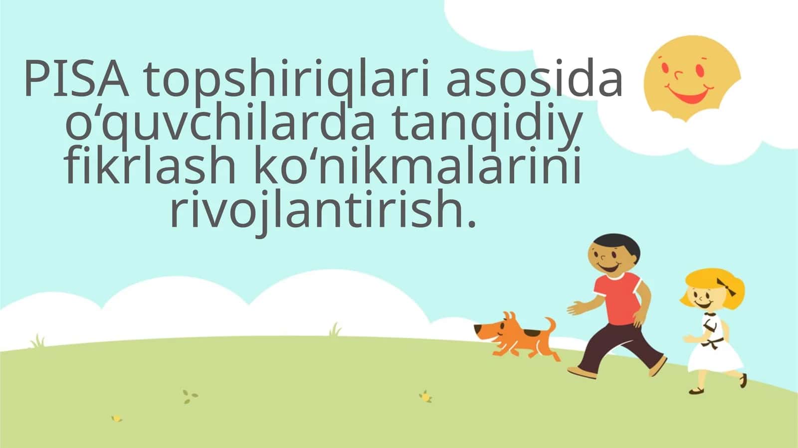 PISA topshiriqlari asosida o‘quvchilarni tanqidiy fikrlash ko‘nikmalarini rivojlantirish