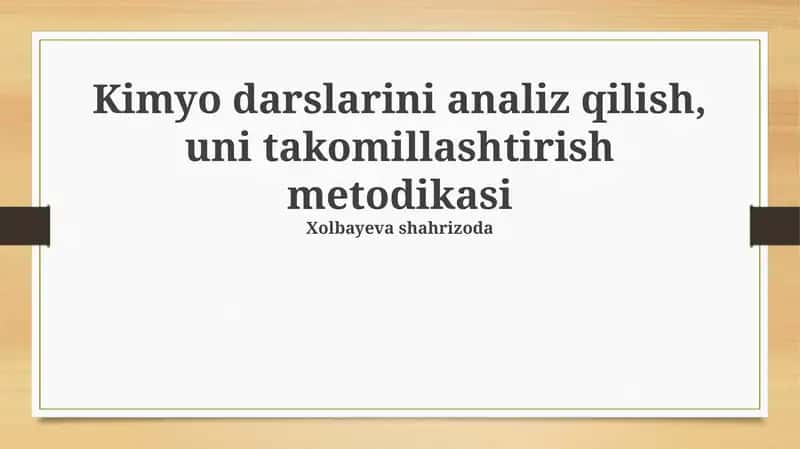 Kimyo darslarini analiz qilish, uni takomillashtirish metodikasi