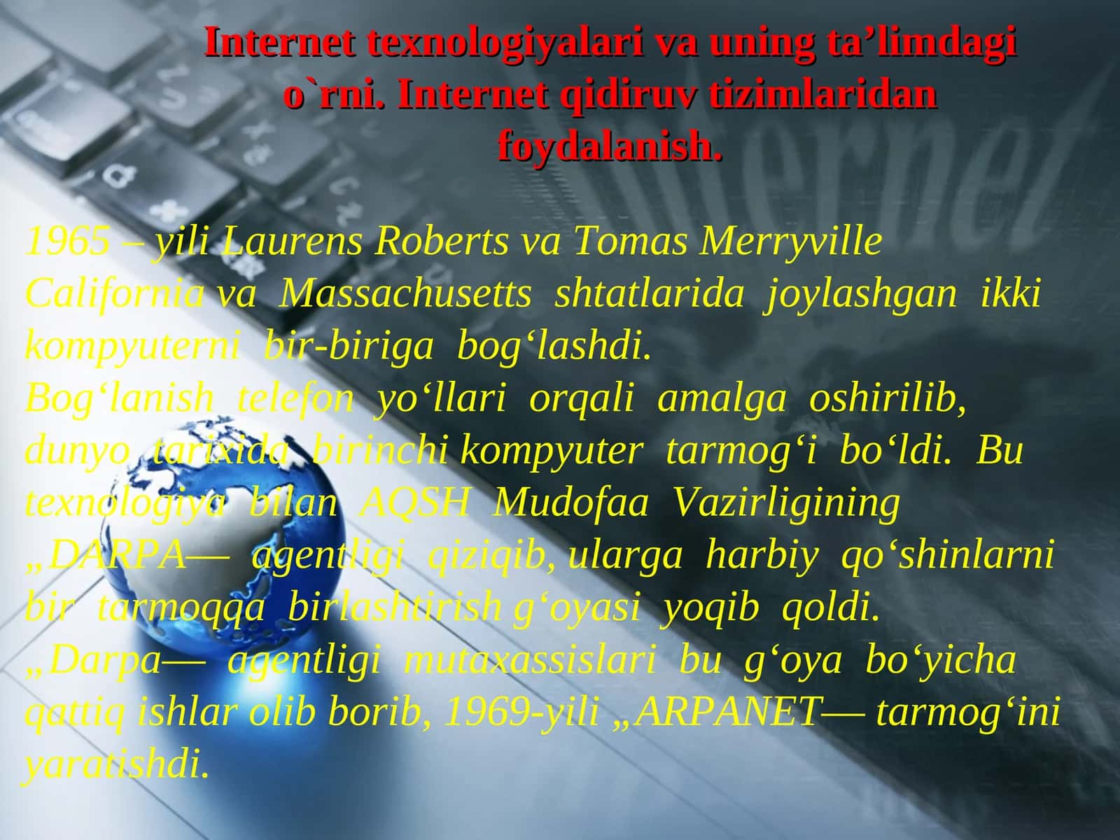 Internet texnologiyalari va uning ta’limdagi o`rni. Internet qidiruv tizimlaridan foydalanish.