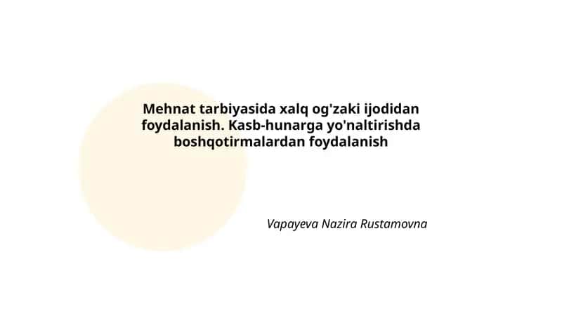 Mehnat tarbiyasida xalq og'zaki ijodidan foydalanish