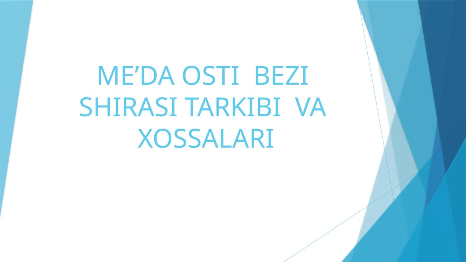 ME’DA OSTI BEZI SHIRASI TARKIBI VA XOSSALARI