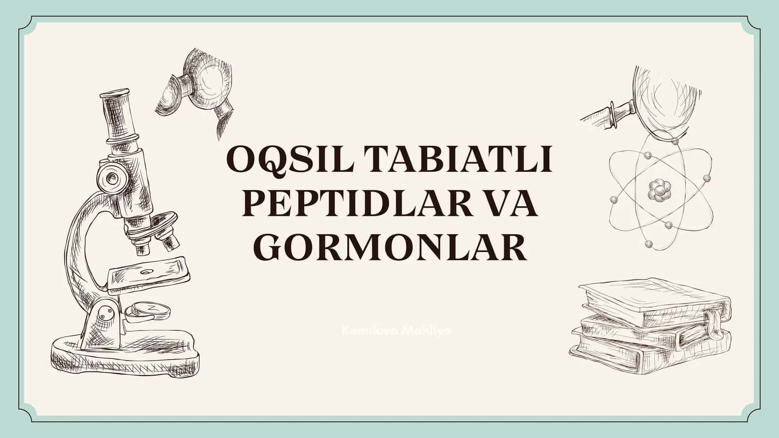 Oqsil tabiatli peptidlar va gormonlar