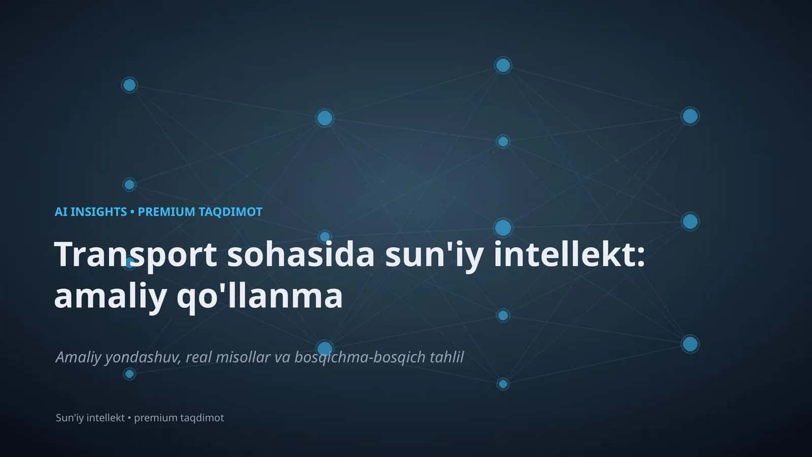 Transport sohasida sun'iy intellekt: amaliy qo'llanma