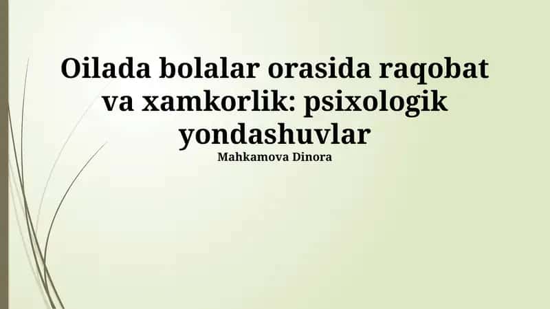Oilada bolalar orasida raqobat va xamkorlik: psixologik yondashuvlar