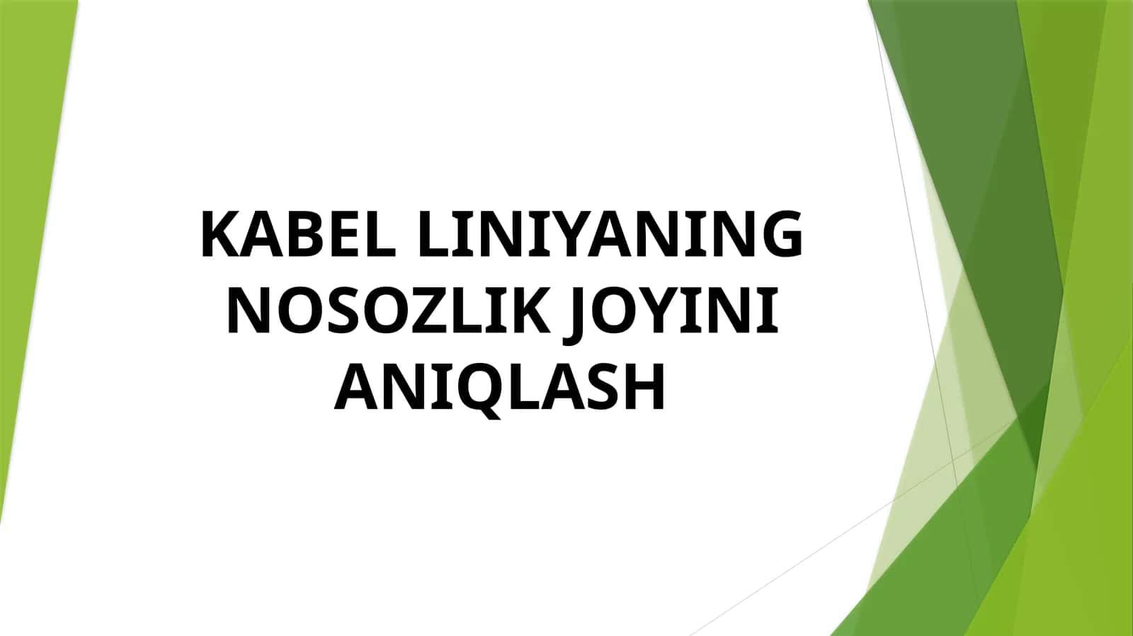 KABEL LINIYANING NOSOZLIK JOYINI ANIQLASH