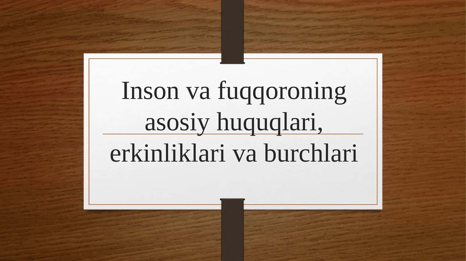 Inson va fuqqoroning asosiy huquqlari, erkinliklari va burchlari