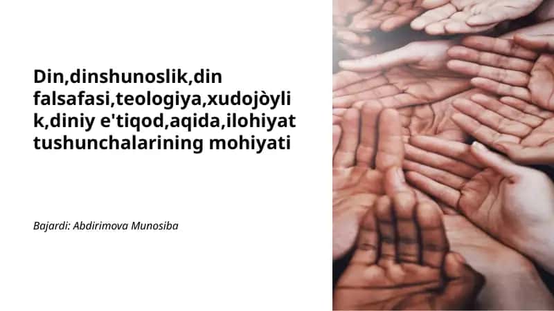 Din, dinshunoslik, din falsafasi, teologiya, xudojòylik, diniy e'tiqod, aqida, ilohiyat tushunchalarining mohiyati