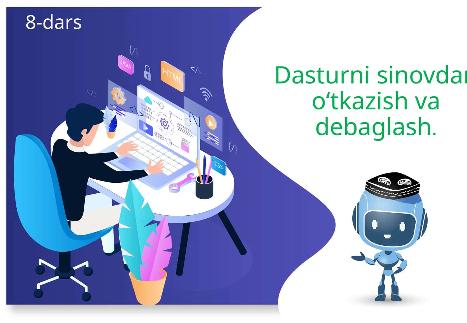 Dasturni sinovdan o‘tkazish va debaglash