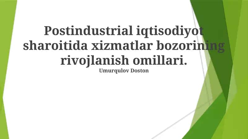 Postindustrial Iqtisodiyot Sharoitida Xizmat Bozorining Rivojlanish Omillari