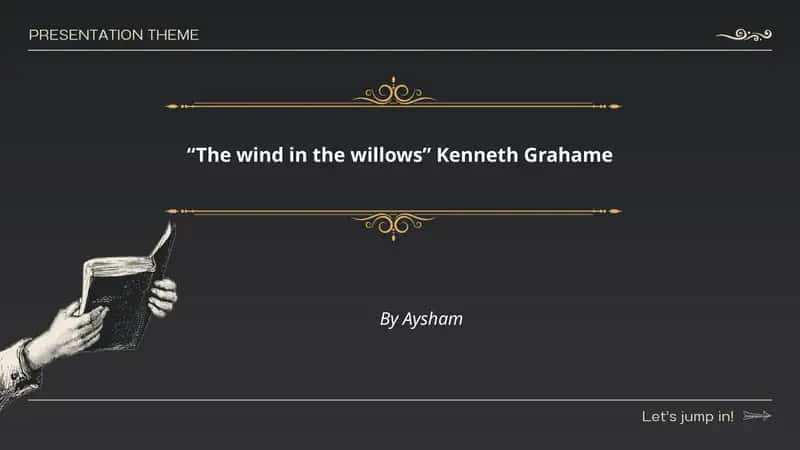 "The wind in the willows" Kenneth Grahame