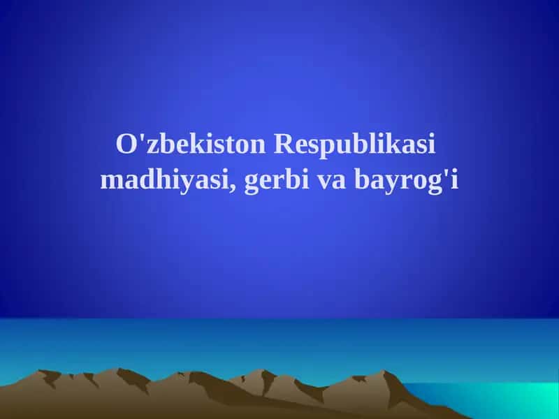 O'zbekiston Respublikasimadhiyasi, gerbi va bayrog'i