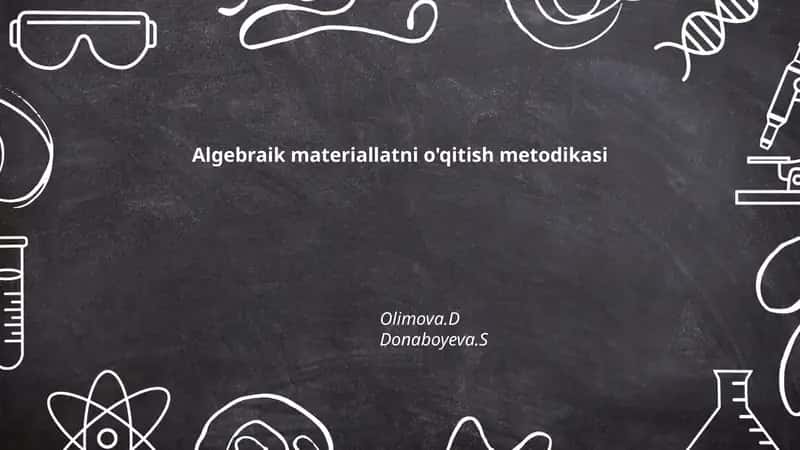 Algebraik materiallatni o'qitish metodikasi