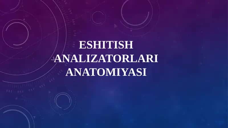 Eshituv analizatorlari anatomiyasi