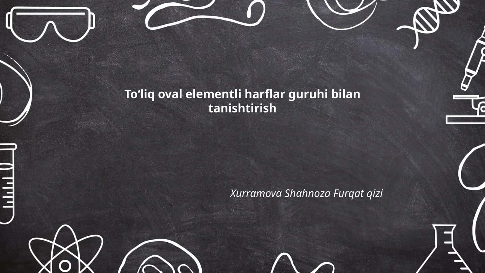 Toʻliq oval elementli harflar guruhi bilan tanishtirish