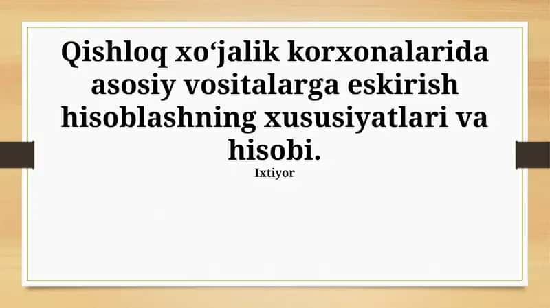 Qishloq xo'jaligi korxonalarida asosiy vositalarga eskirish hisobi