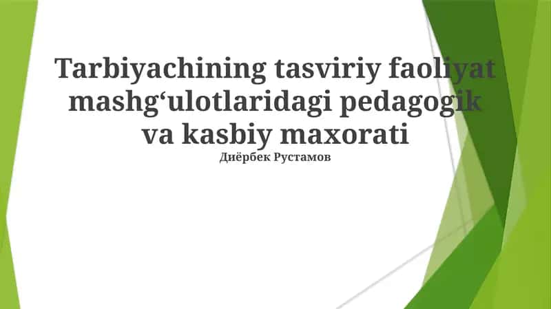 Tarbiyachining tasviriy faoliyat mashgʻulotlaridagi pedagogik va kasbiy maxorati