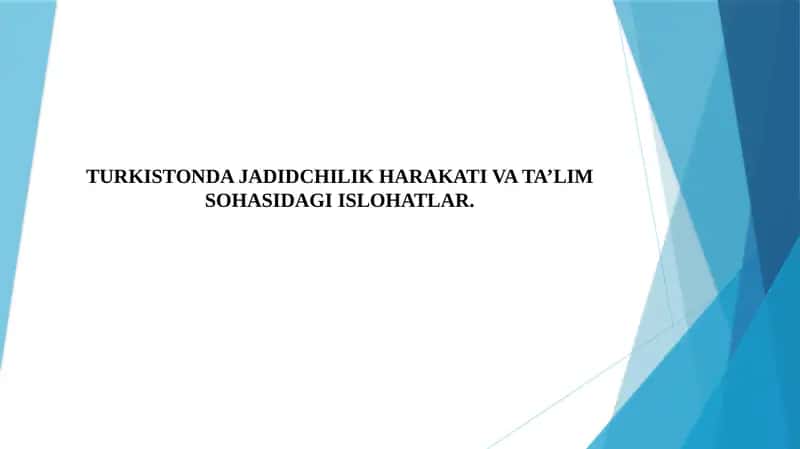 TURKISTONDAJADIDCHILIK HARAKATI VA TA’LIM SOHASIDAGI ISLOHATLAR