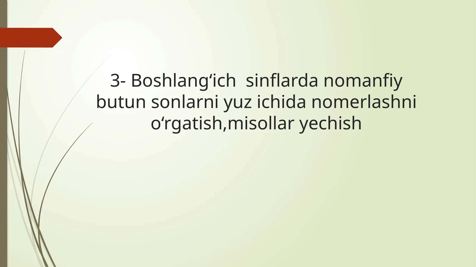 Boshlang‘ich sinflarda nomanfiy butun sonlarni yuz ichida nomerlashni o‘rgatish,misollar yechish