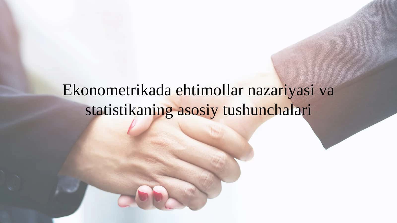 Ekonometrikada ehtimollarni nazariyasi va statistikaning asosiy tushunchalari