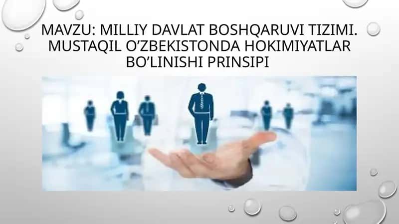 Milliy davlat boshqaruvi tizimi. Mustaqil O’zbekistonda hokimiyatlar bo’linishi prinsipi