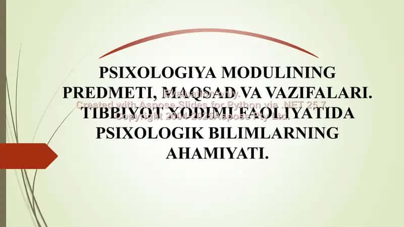 Psixologiya modulining predmeti, maqsad va vazifalari hamda tibbiyot xodimi faoliyatida psixologik bilimlarning ahamiyati