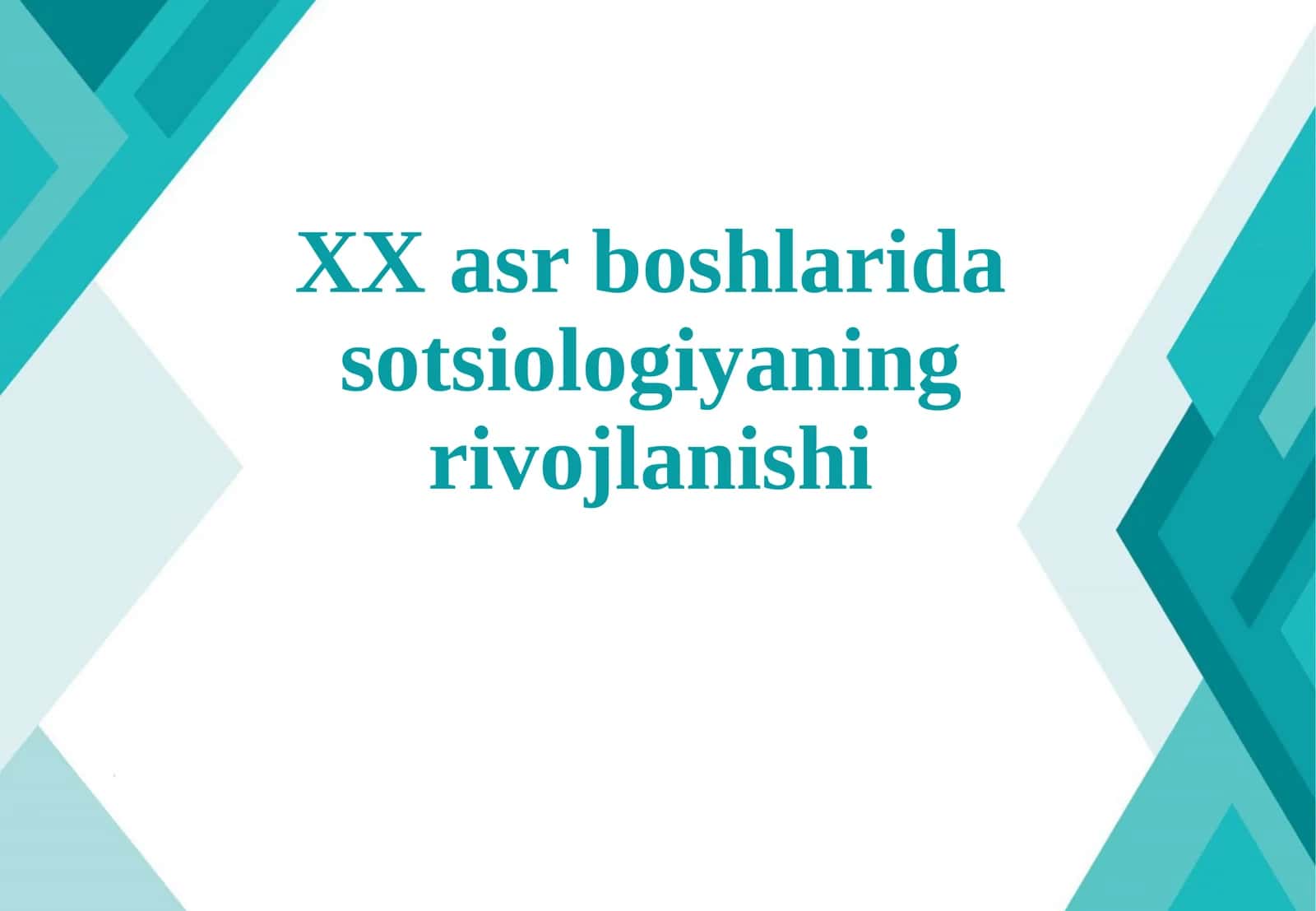 XX asr boshlarida sotsiologiyaning rivojlanishi