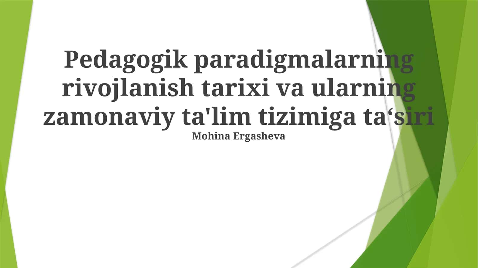 Pedagogik paradigmalarning rivojlanish tarixi va ularning zamonaviy ta'lim tizimiga ta‘siri
