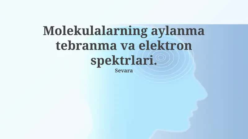 Molekulalarning aylanma tebranma va elektron spektrlari