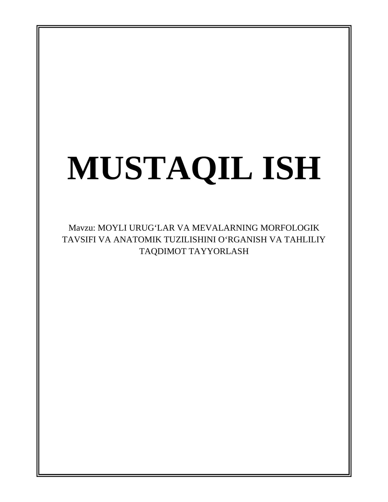 MOYLI URUGʻLAR VA MEVALARNING MORFOLOGIK TAVSIFI VA ANATOMIK TUZILISHINI OʻRGANISH VA TAHLILIY TAQDIMOT TAYYORLASH