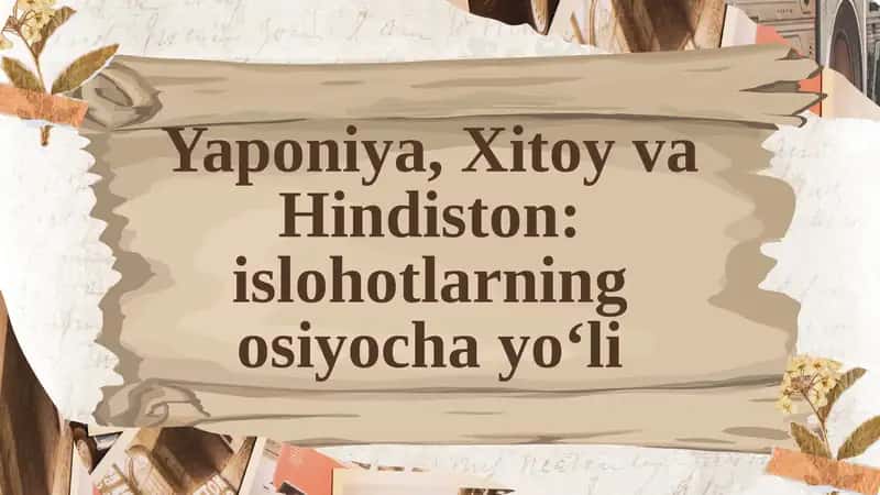 Yaponiya, Xitoy va Hindiston: islohotlarning osiyochayoʻli