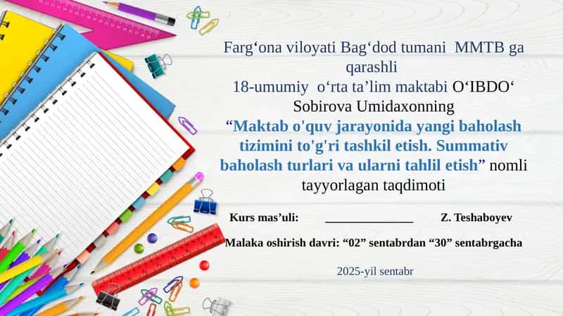 Maktabo'quv jarayonida yangi baholash tizimini to'g'ritash kilelish. Summativ baholash turlari va ularni tahdid etish