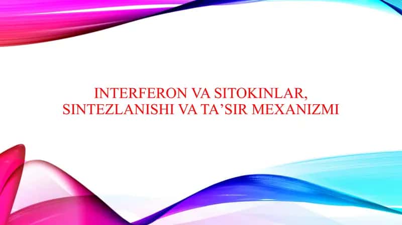 Interferon va sitokinlar, sintezlanishi va taʼsir mexanizmi