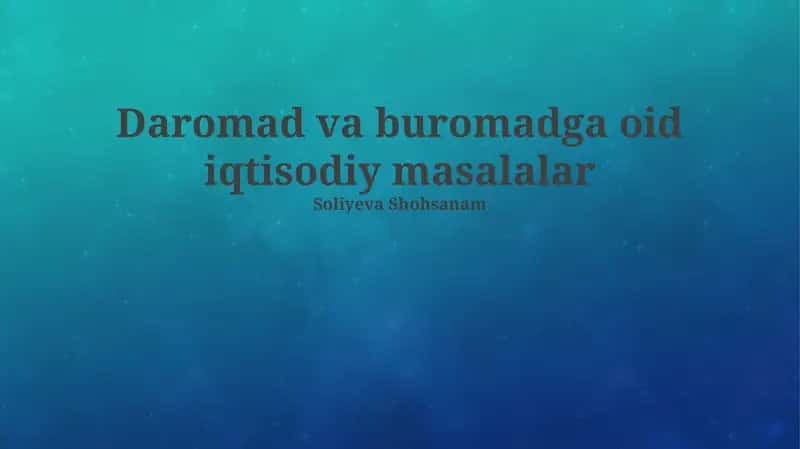 Daromad va buromadga oid iqtisodiy masalalar