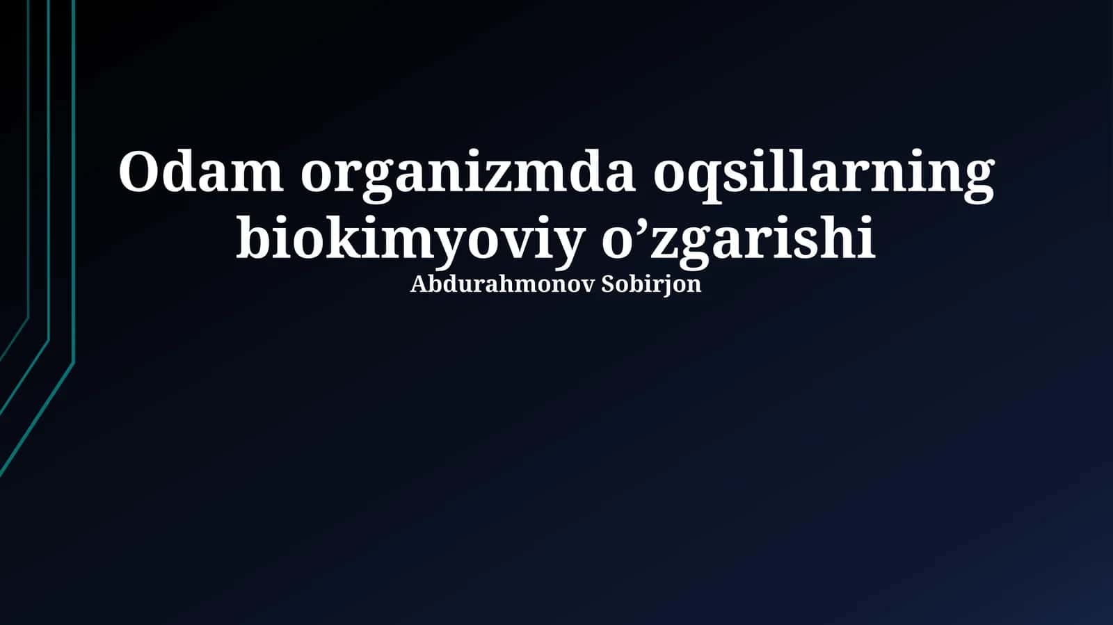 Odam organizmda oqsillarning biokimyoviy o’zgarishi