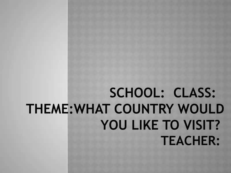 Prezintatsiya "What country do you want to go" nomli