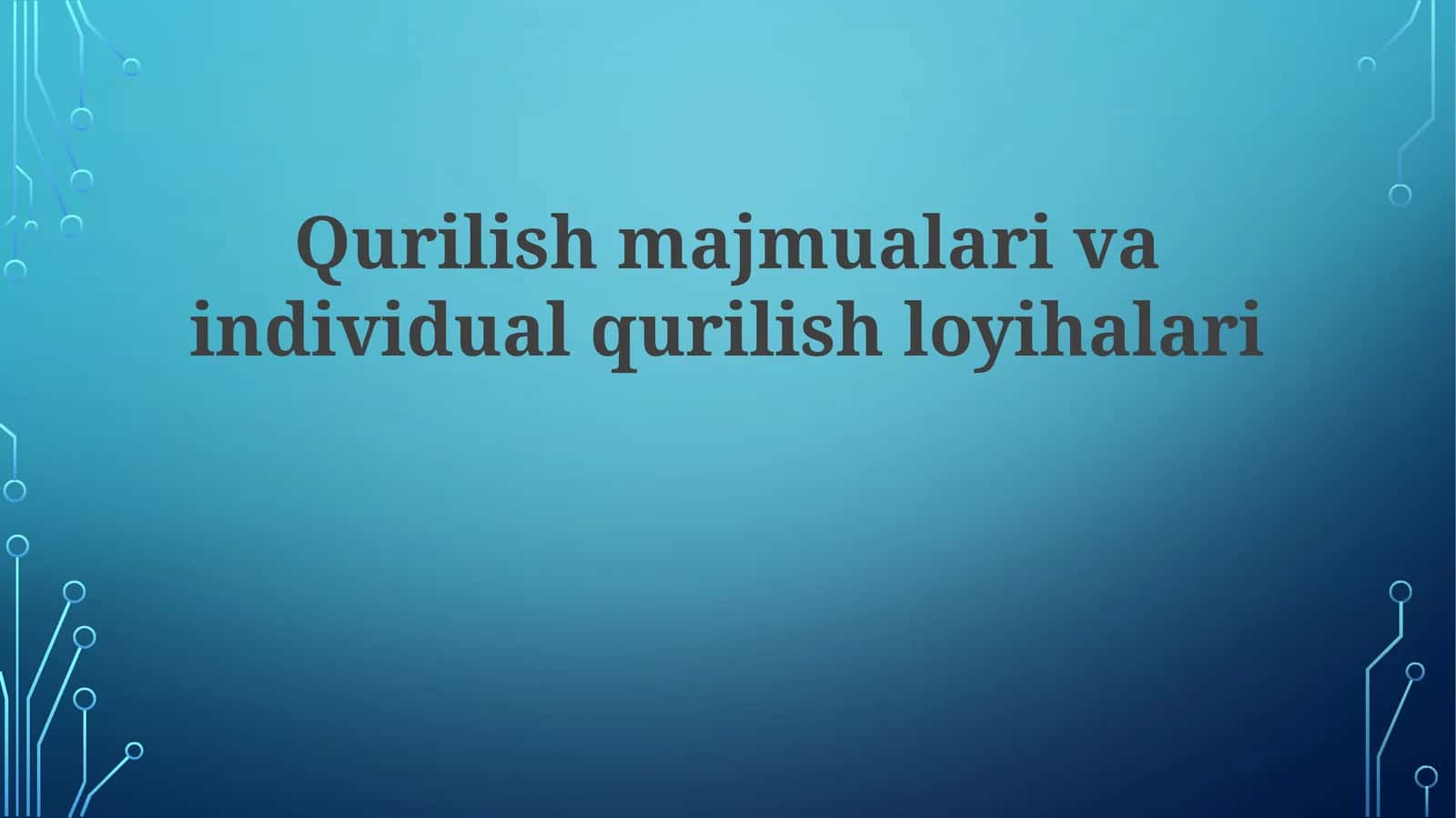 Qurilish majmualari va individual qurilish loyihalari