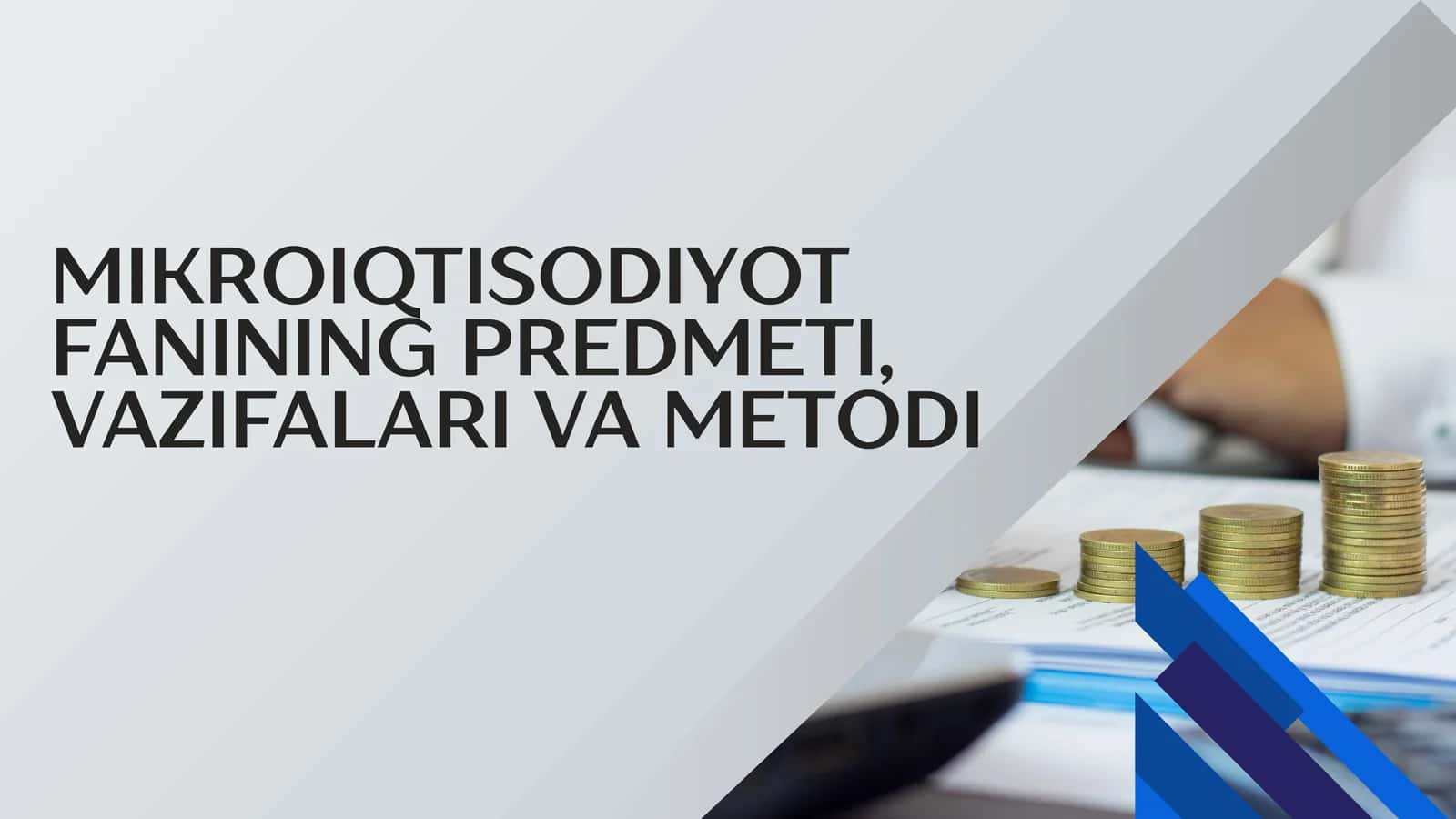 MIKROIQTISODIYOT FANINING PREDMETI, VAZIFALARI VA METODI