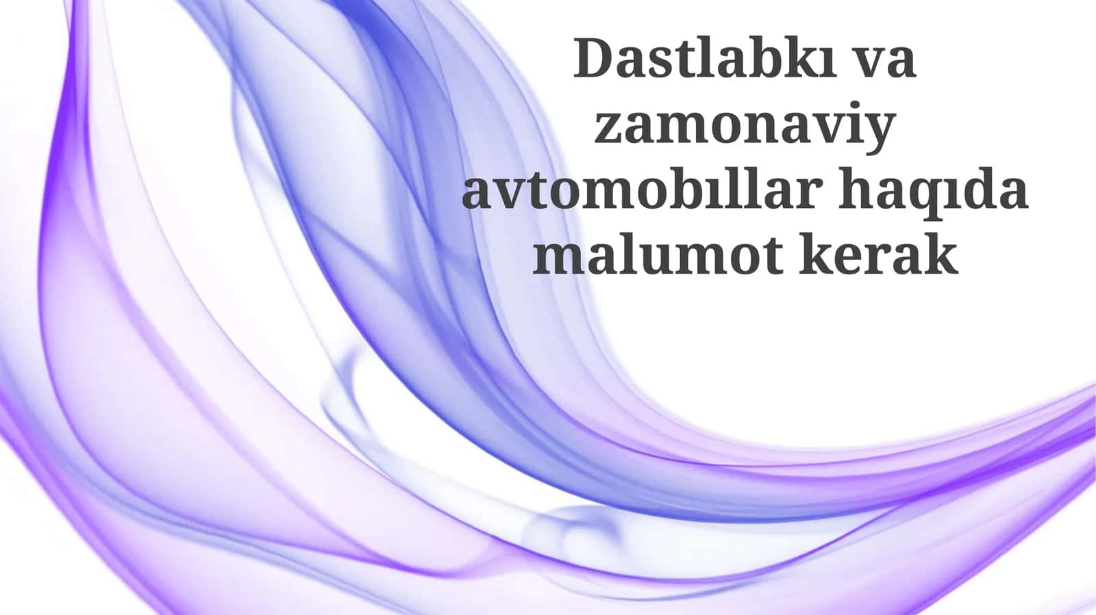 Dastlabki va Zamonaviy Avtomobillar: Asosiy Farqlar