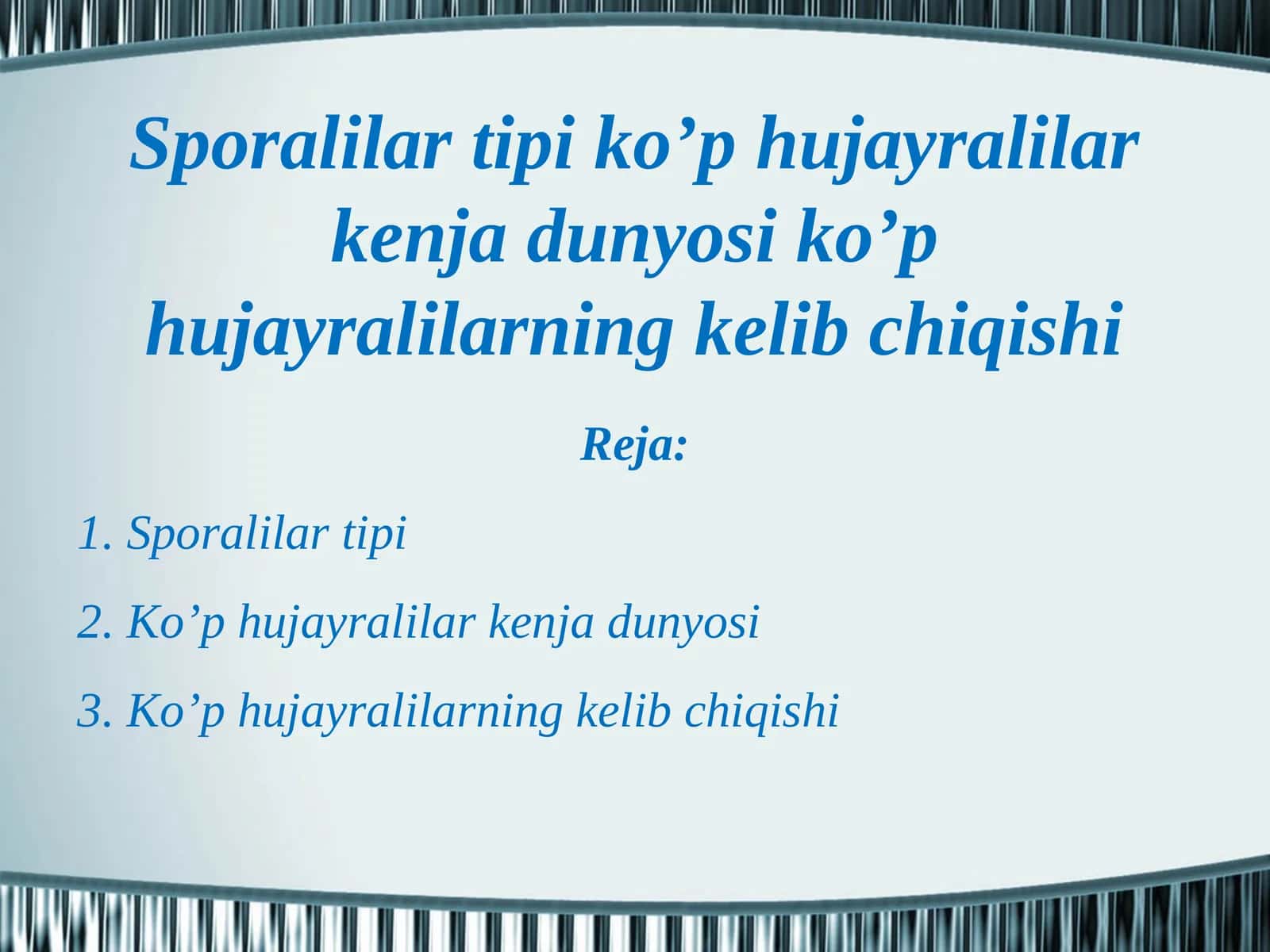 Spоrаlilаr tipi ko’p hujаyrаlilаr kеnjа dunyosi ko’p hujаyrаlilаrning kеlib chiqishi