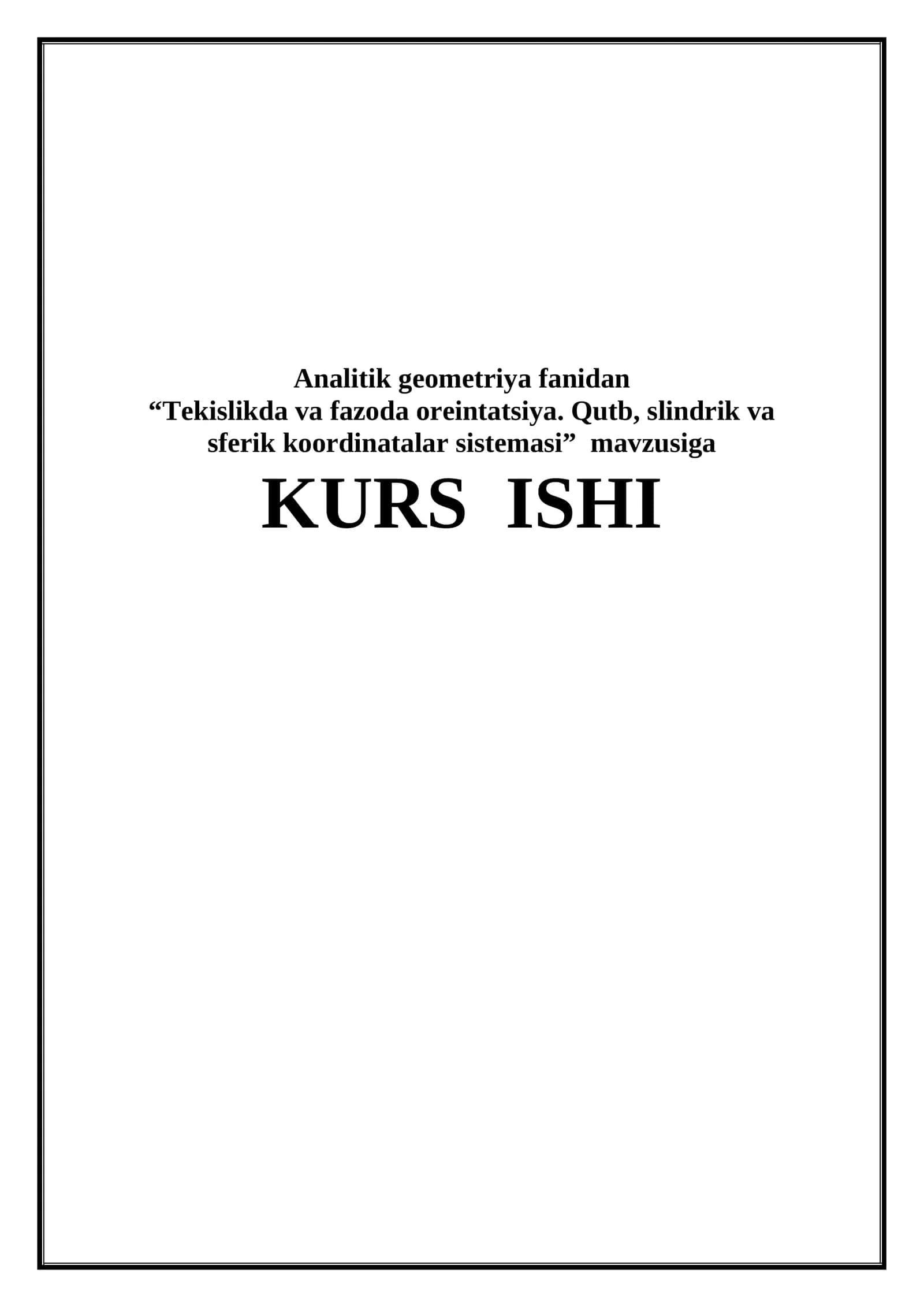 Tekislikda va fazoda oreintatsiya. Qutb, slindrik va sferik koordinatalar sistemasi