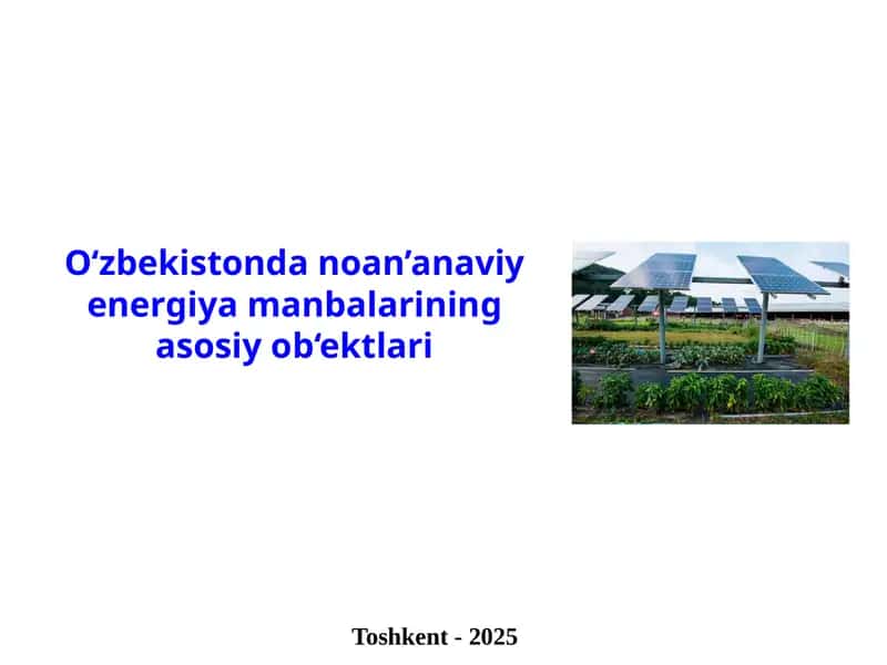 O‘zbekistondan noan’anaviy energiya manbalarining asosiy ob‘ektlari