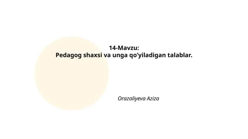 Pedagog shaxsi va unga qoʻyiladigan talablar
