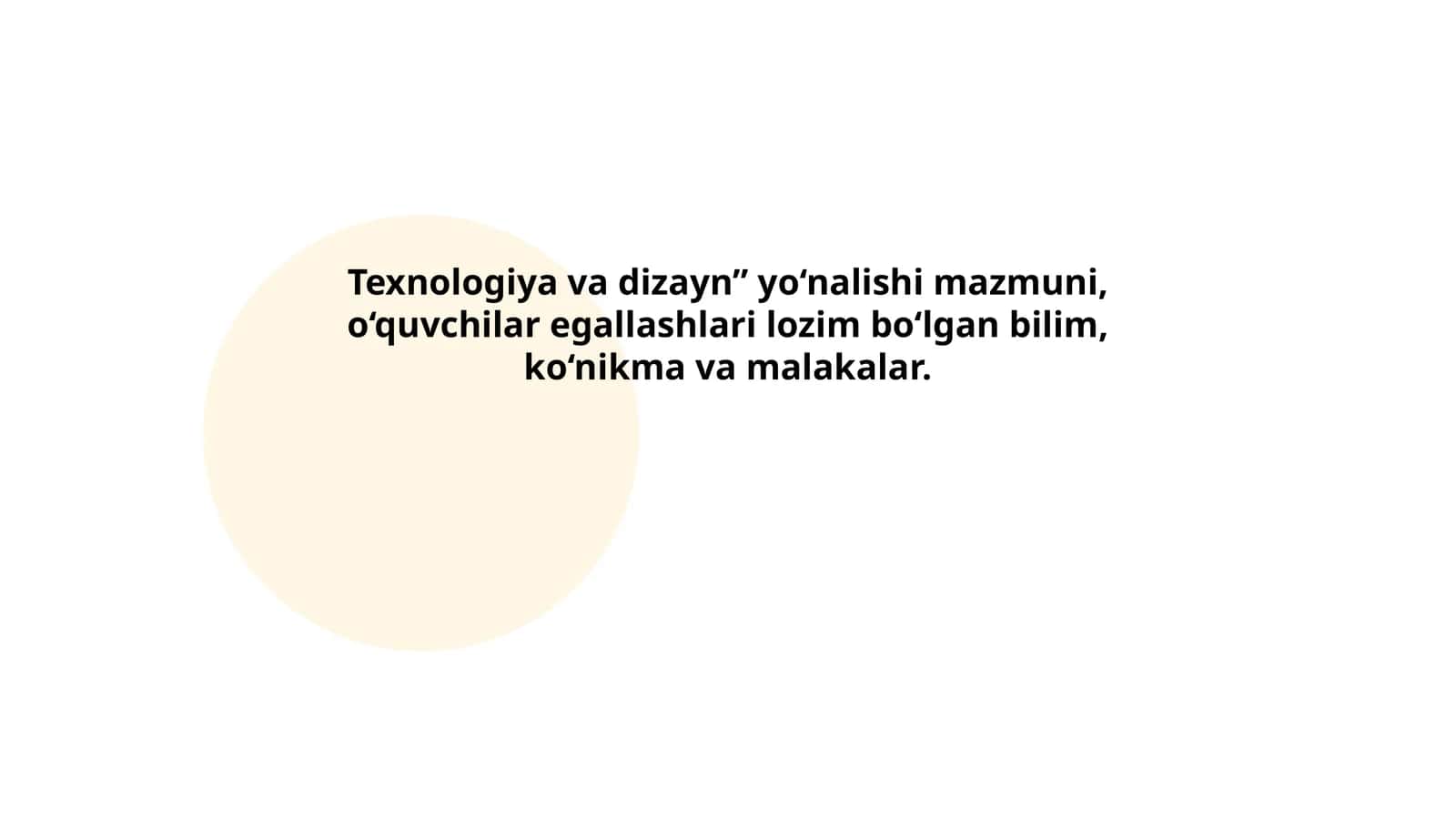 Texnologiya va dizayn” yo‘nalishi mazmuni, o‘quvchilar egallashlari lozim bo‘lgan bilim, ko‘nikma va malakalar