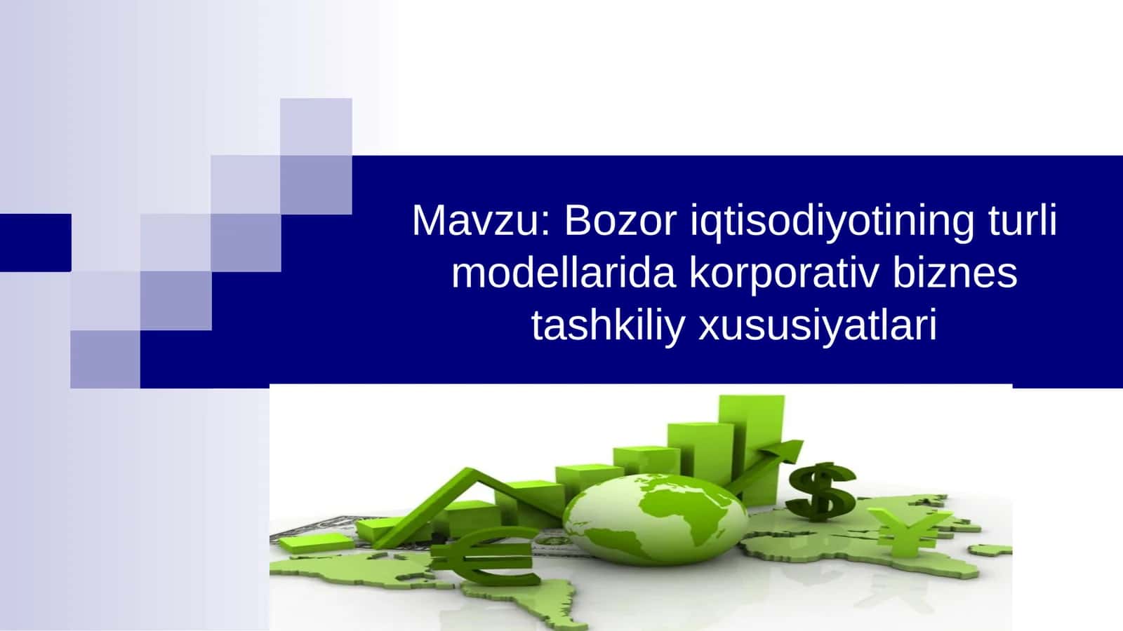 Bozor iqtisodiyotining turli modellarida korporativ biznes tashkiliy xususiyatlari