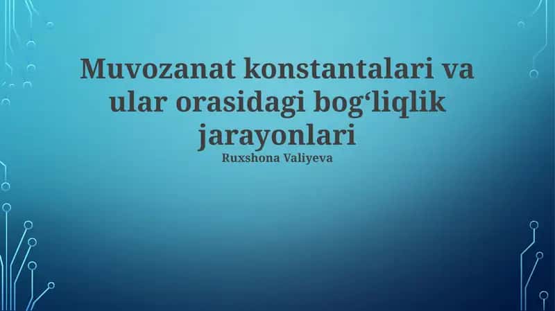 Muvozanat konstantalari va ular orasidagi bogʻliqlik jarayonlari