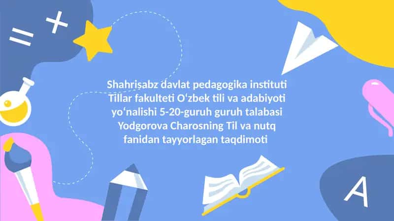 Yodgorova Charosning Til va Nutq Fanidan Tayyorlagan Taqdimoti