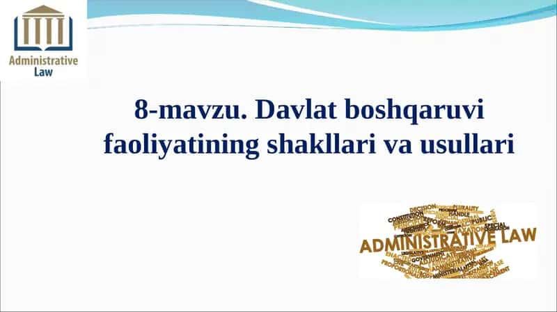 Davlat boshqaruvi faoliyatining shakllari va usullari