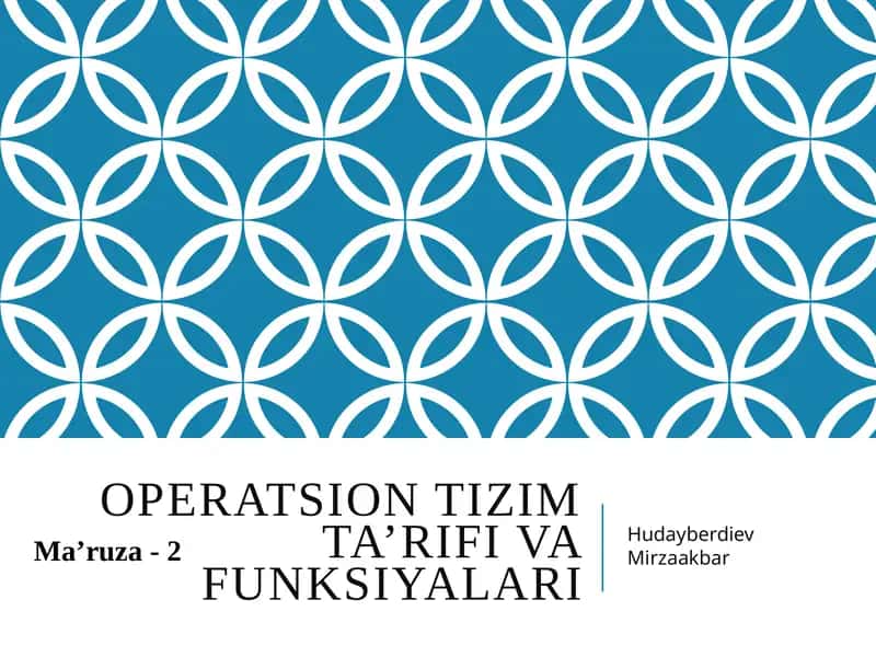 OPERATSION TIZIMTA’RIFI VA FUNKSIYALARI